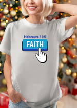 Faith Button - Hebrews 11:6 Short Sleeve Tee