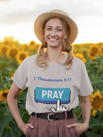 Encourage Prayer Everywhere with 1 Thessalonians 5:17 Pray Button T-shirt