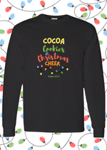 Cocoa, Cookies and Christmas Cheer Long Sleeve Shirt