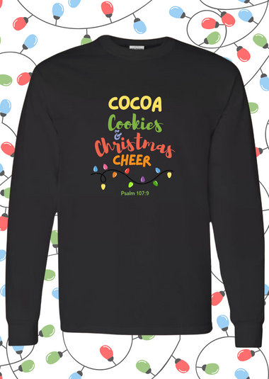 Cocoa, Cookies and Christmas Cheer Long Sleeve Shirt