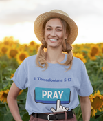 Encourage Prayer Everywhere with 1 Thessalonians 5:17 Pray Button T-shirt