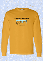 I Wasn't Made for Winter Long-Sleeve T-shirt with Philippians 4:13