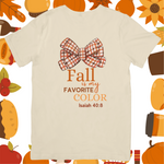 Fall is my Favorite Color Isaiah 40:8 Unisex T-shirt