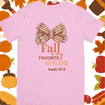 Fall is my Favorite Color Isaiah 40:8 Unisex T-shirt