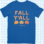 Fall Y'all Cookie Lover- Psalm 34:8 - Unisex  T-Shirt