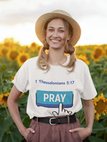 Encourage Prayer Everywhere with 1 Thessalonians 5:17 Pray Button T-shirt