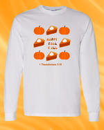 Happy Fall Y'all Pumpkin and Pie - 1 Thessalonians 5:18 - Unisex Long Sleeve T-Shirt