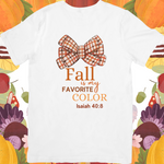 Fall is my Favorite Color Isaiah 40:8 Unisex T-shirt