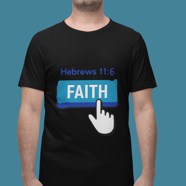 Man wearing black t-shirt with words Hebrews 11:6 and pointed finger clicking faith button