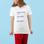 White t-shirt with words Jesus time Tea time Me Time