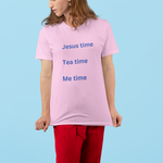 Pink t-shirt with words Jesus time Tea time Me Time